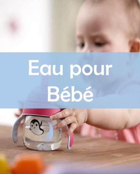 Eau pour bébé Eau pour bébé