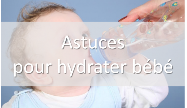 Hydrater bébé astuces Hydrater bébé astuces